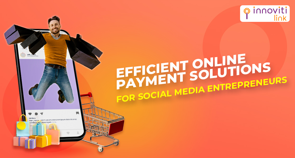 Efficient Online Payment Solutions For Social Media Entrepreneurs