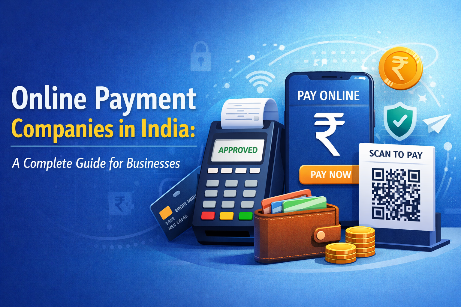 Online Payment Companies in India: A Complete Guide for Businesses Online Payment Companies in India: A Complete Guide for Businesses