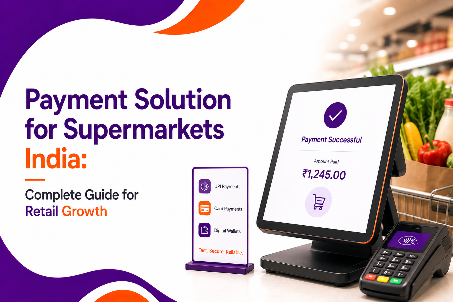 Payment Solution for Supermarkets India: Complete Guide for Retail Growth