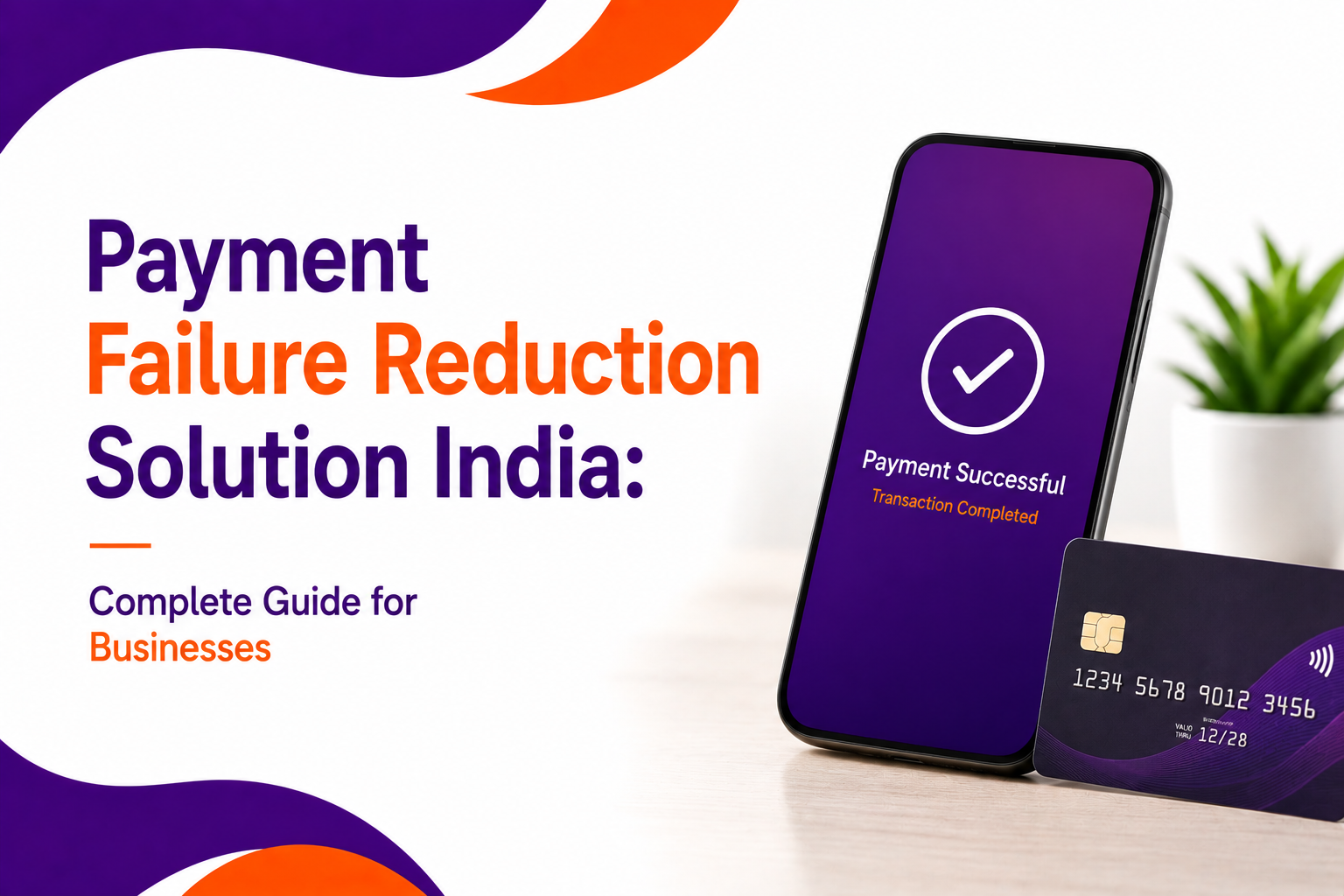 Payment Failure Reduction Solution India: Complete Guide for Businesses
